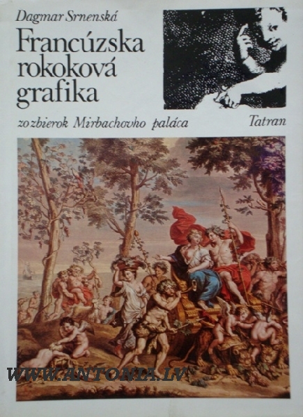 Dagmar Srnenska „Francúzska rokoková grafika : zo zbierok Mirbachovho paláca”: 